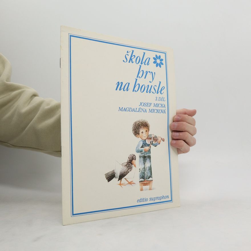 Josef Ladislav Micka Škola hry na housle 3. díl