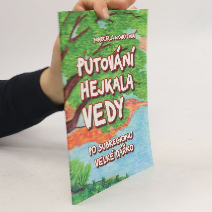 Marcela Novotná Putování hejkala Vedy po subregionu Velké Dářko