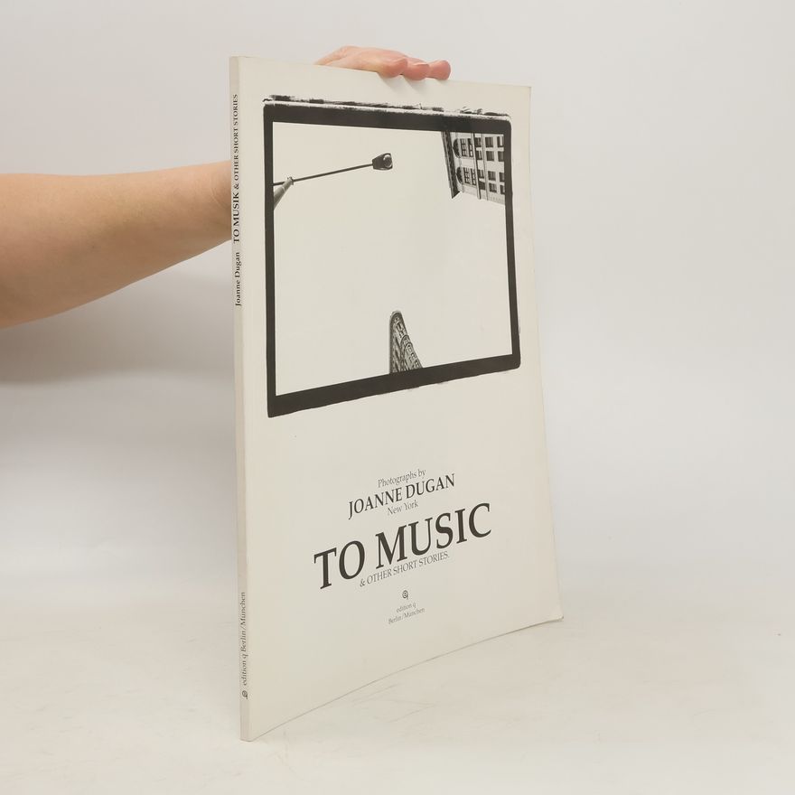 Joanne Dugan To music & other short stories
