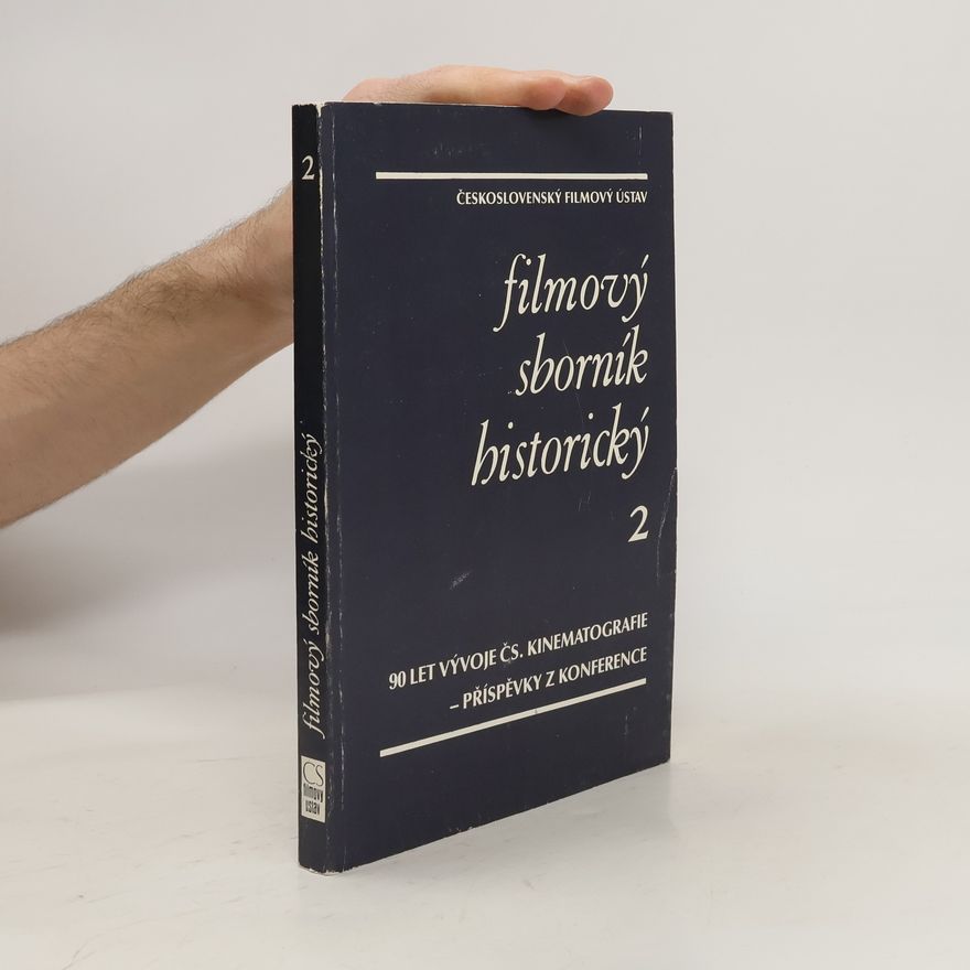 Jiří Rak Filmový sborník historický. 2, 90 let vývoje čs. kinematografie - příspěvky z konference