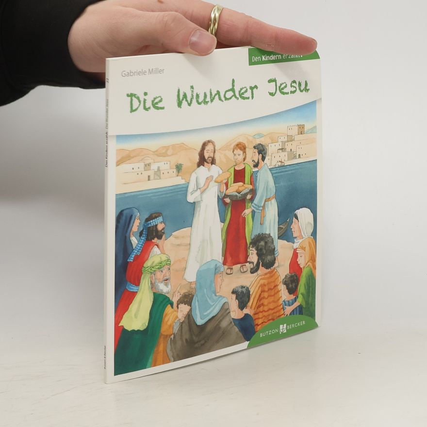 Gabriele Miller Die Wunder Jesu den Kindern erzählt
