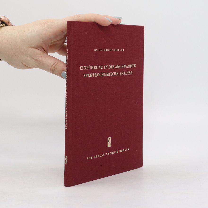 Heinrich Scheller Einführung in die angewandte spektrochemische analyse