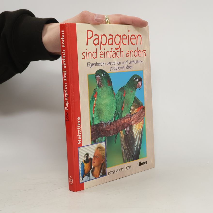 Rosemary Low Papageien sind einfach anders