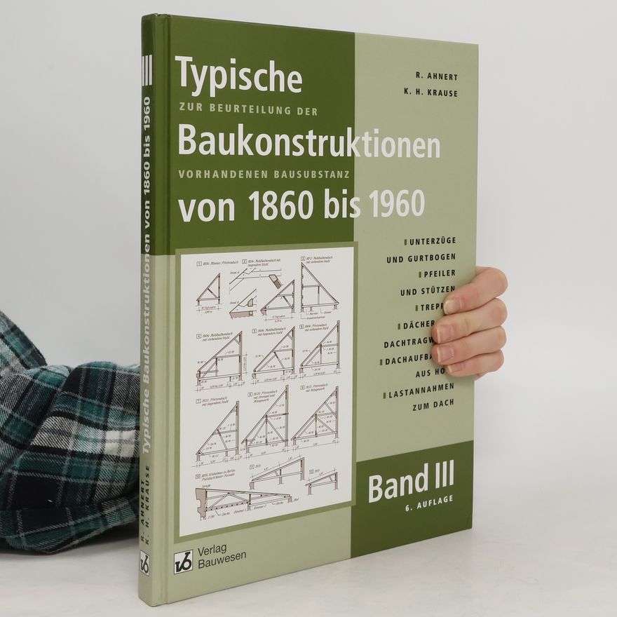Rudolf Ahnert Typische Baukonstruktionen von 1860 bis 1960