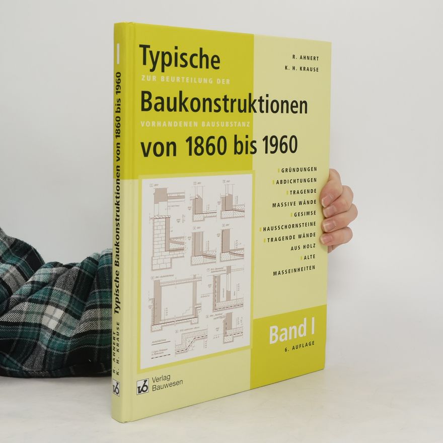 Rudolf Ahnert Typische Baukonstruktionen von 1860 bis 1960 I