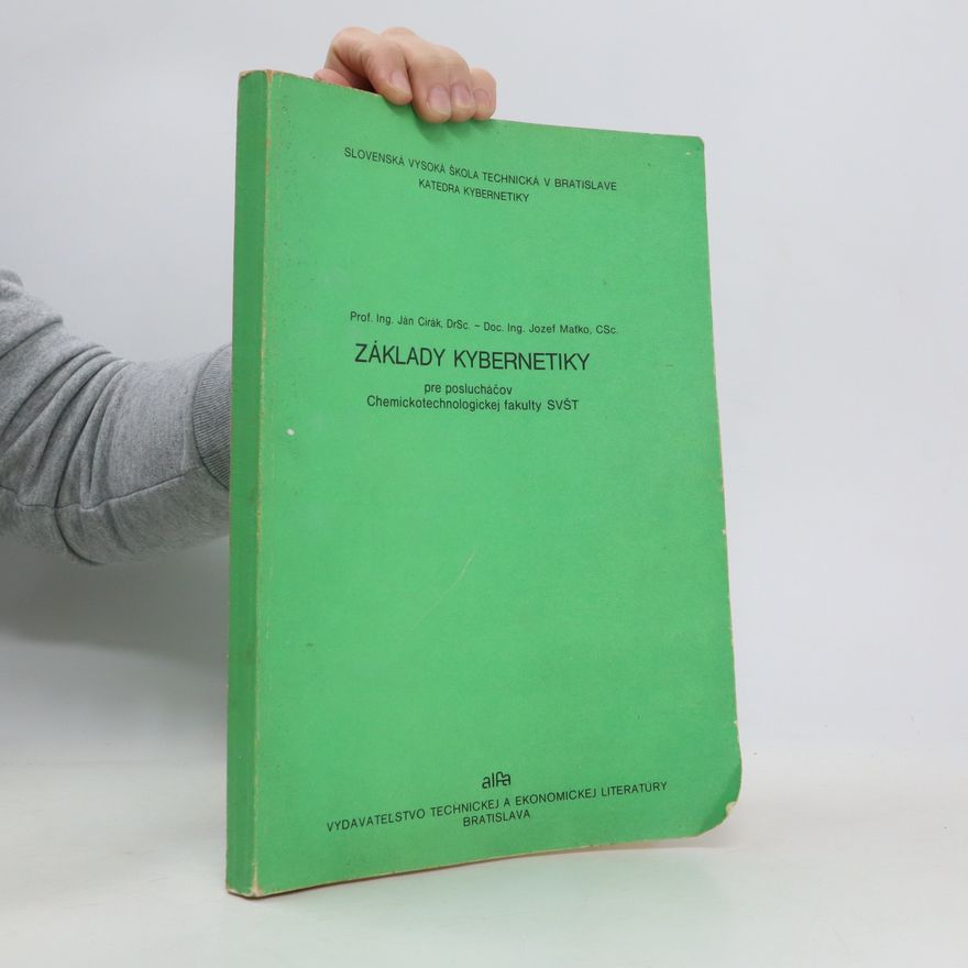 Jozef Maťko Základy kybernetiky pre poslucháčov Chemickotechnologickej fakulty SVŠT