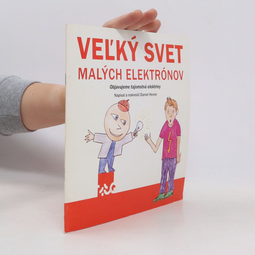 Daniel Hevier Veľký svet malých elektrónov