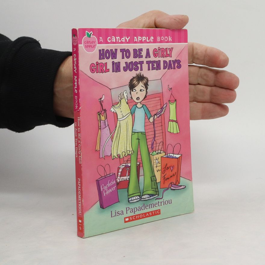Lisa Papademetriou How to be a Girly Girl in Just Ten Days