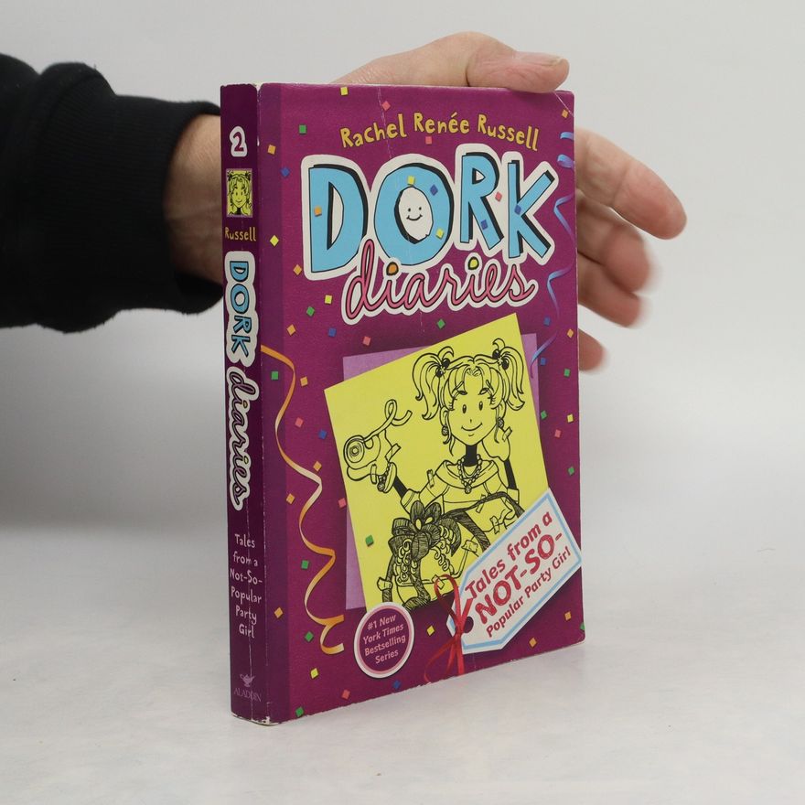 Rachel Renée Russellová Tales from a Not-so-popular Party Girl. Dork Diaries