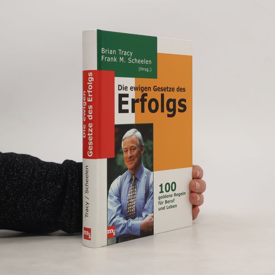 Brian Tracy Die ewigen Gesetze des Erfolgs