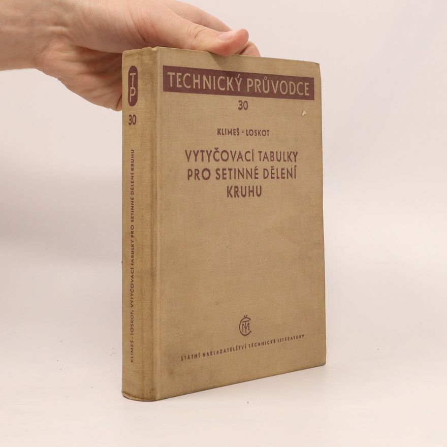 Ferdinand Klimeš Technický průvodce 30, Vytyčovací tabulky pro setinné dělení kruhu