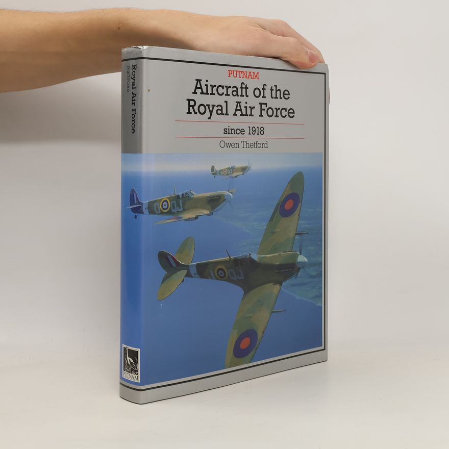Owen Thetford Aircraft of the Royal Air Force Since 1918