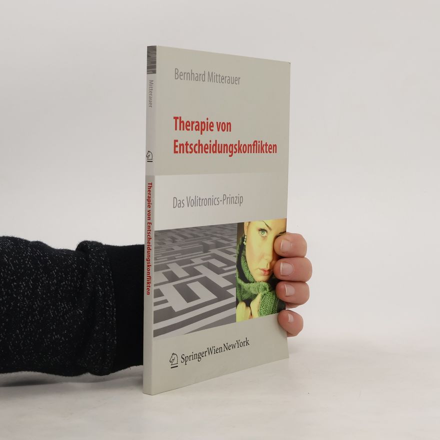 Bernhard Mitterauer Therapie von Entscheidungskonflikten