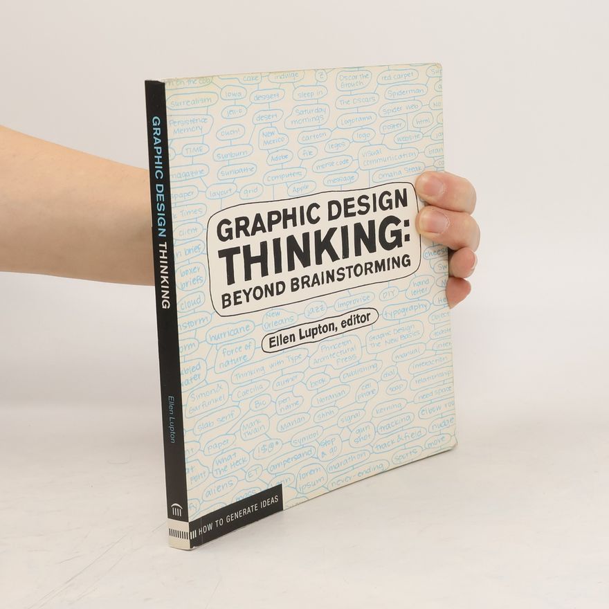 Ellen Lupton Graphic design thinking : beyond brainstorming