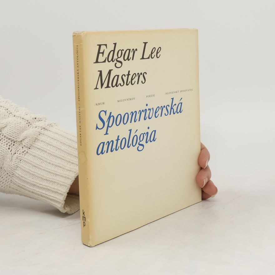 Edgar Lee Masters Spoonriverská antológia