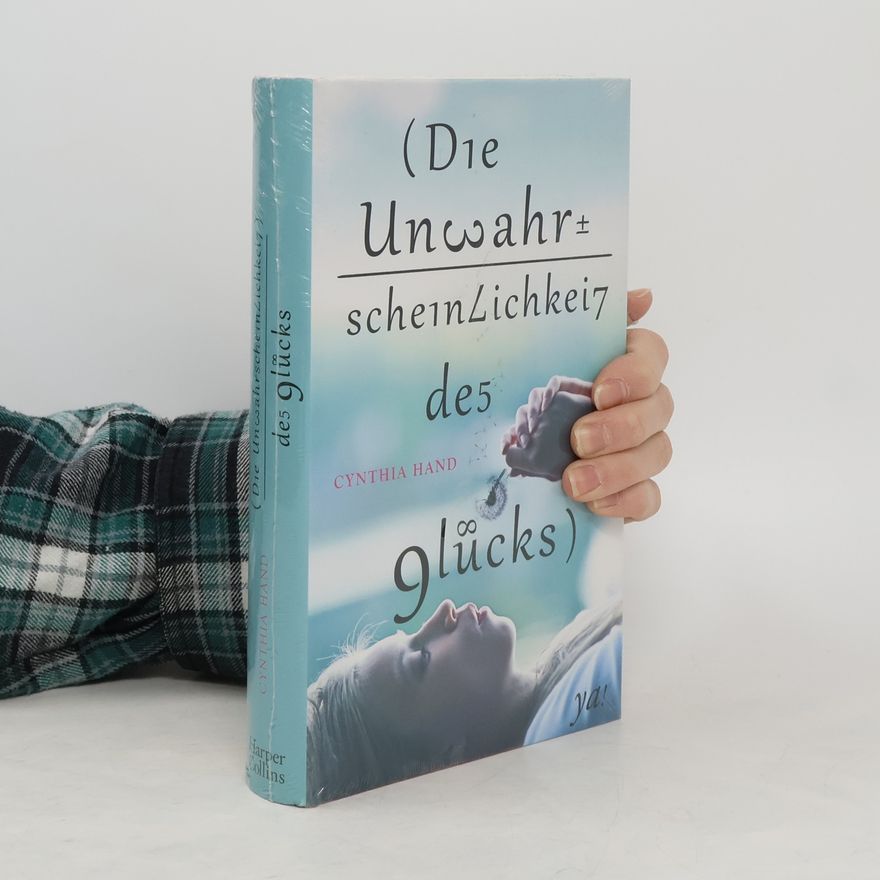Cynthia Hand Die Unwahrscheinlichkeit des Glücks