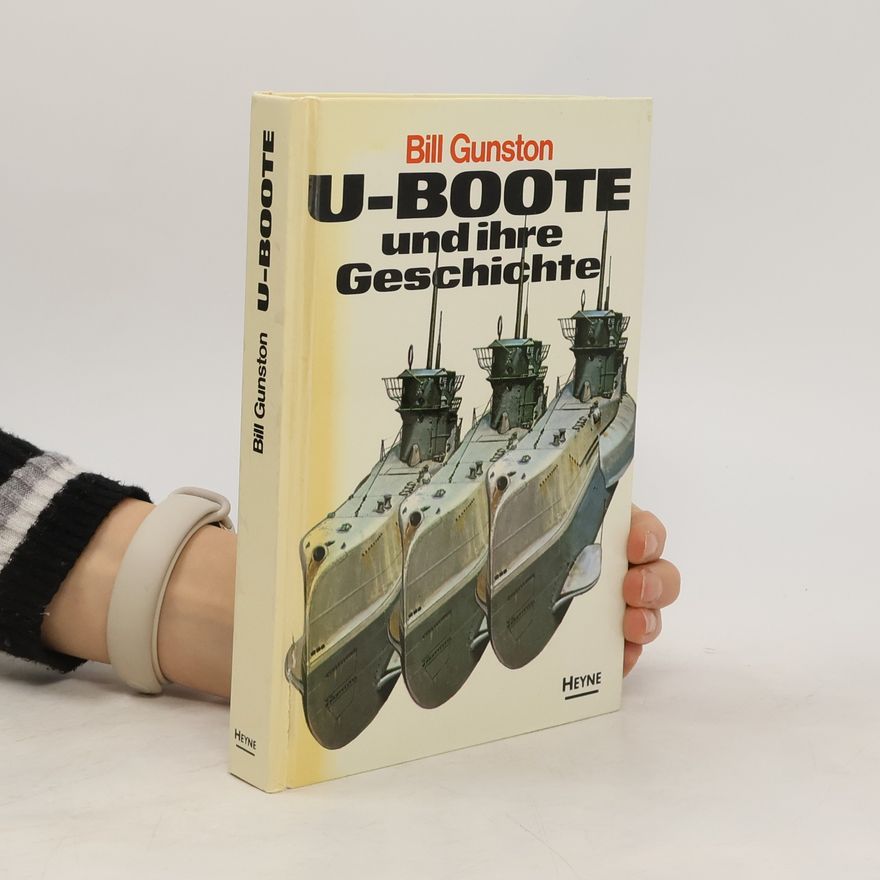 Bill Gunston U-Boote und ihre Geschichte