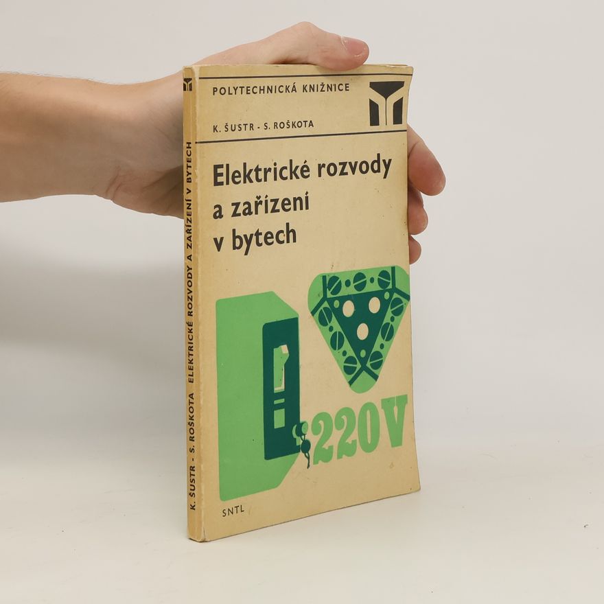 Karel Šustr Elektrické rozvody a zařízení v bytech