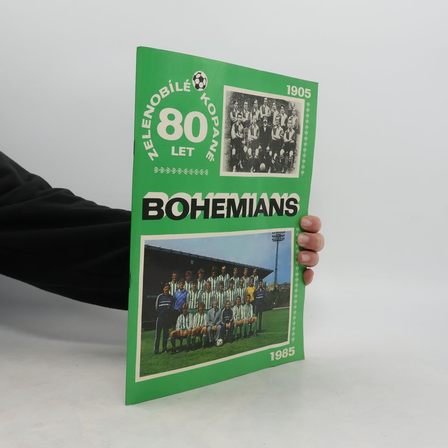Miroslav Barták Bohemians ČKD Praha : 80 let zelenobílé kopané 1905-1985