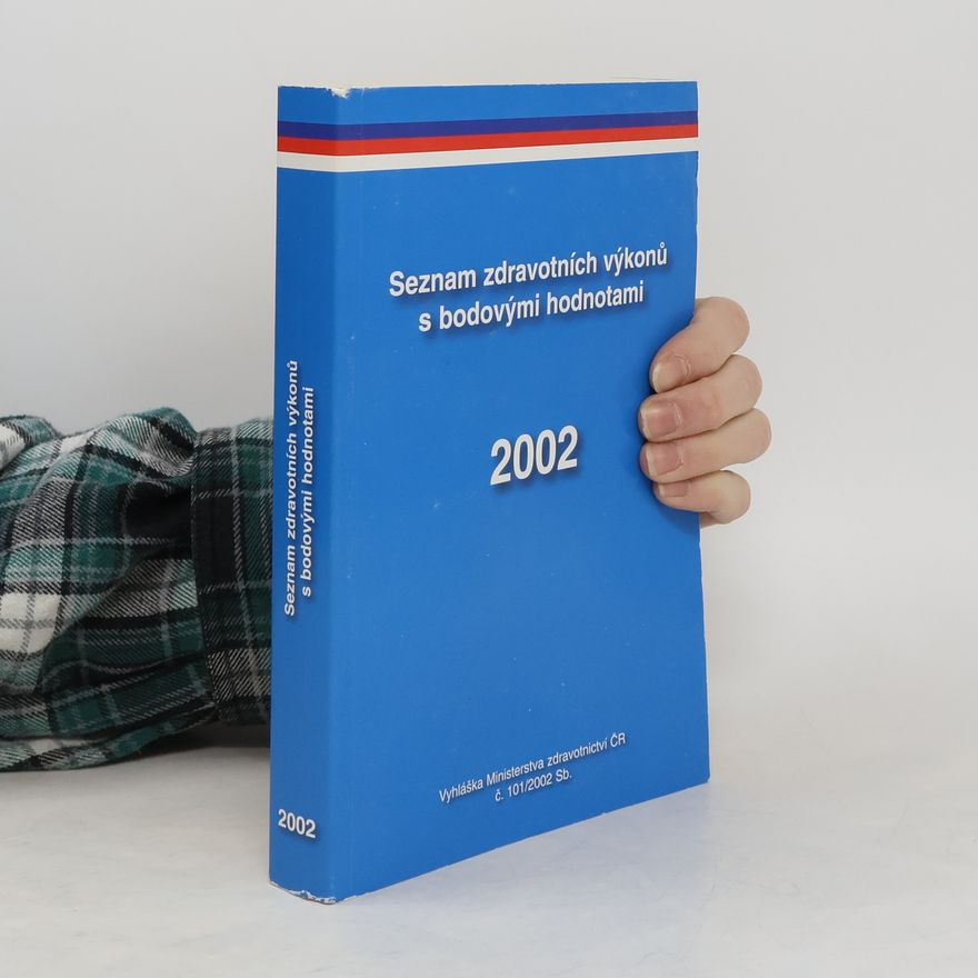 Kolektiv autorů Seznam zdravotních výkonů s bodovými hodnotami 2002