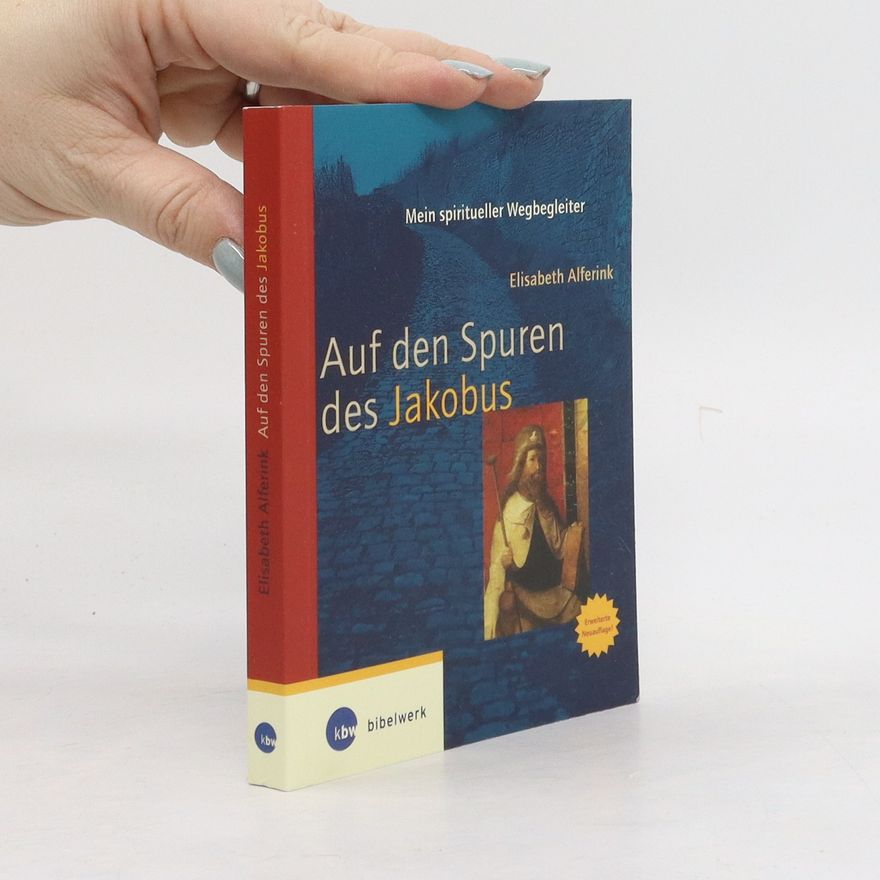 Elisabeth Alferink Auf den Spuren des Jakobus