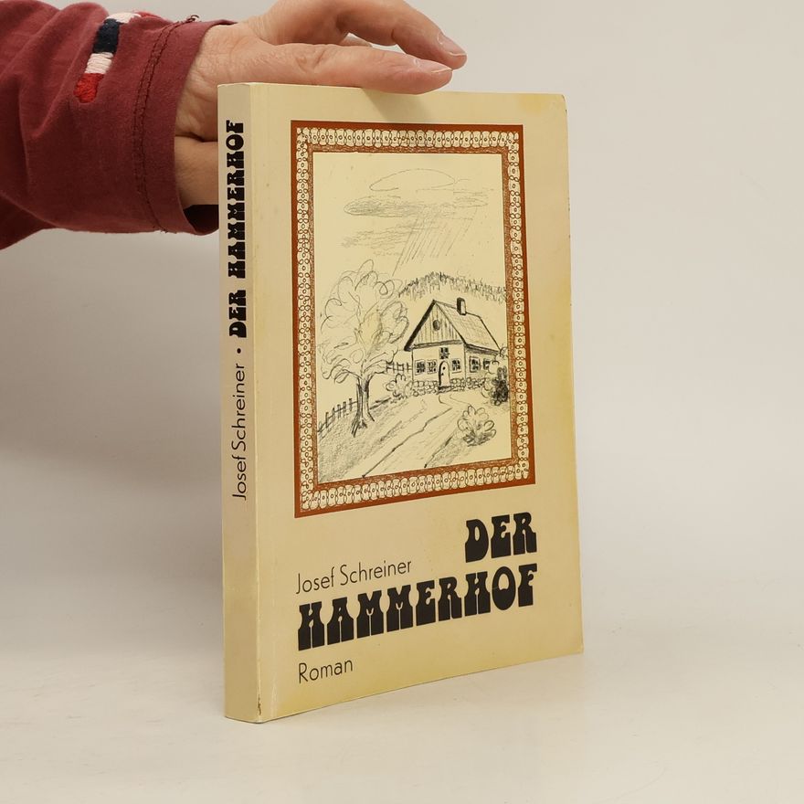 Josef Schreiner Der Hammerhof