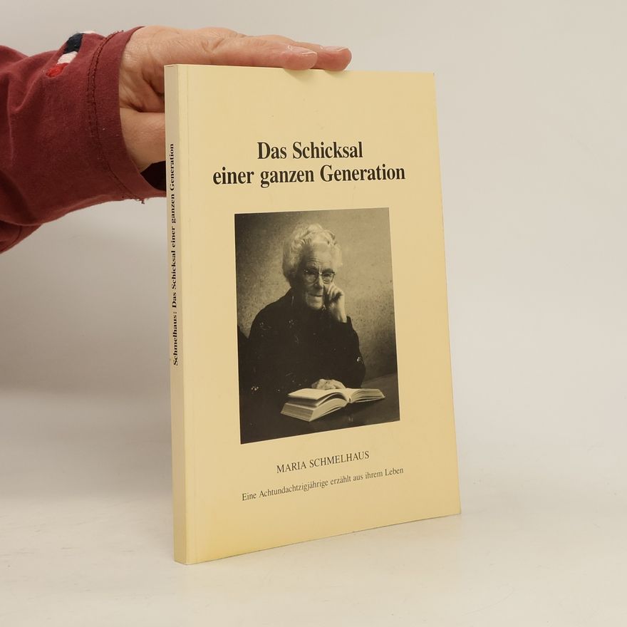 Maria Schmelhaus Das Schicksal einer ganzen Generation