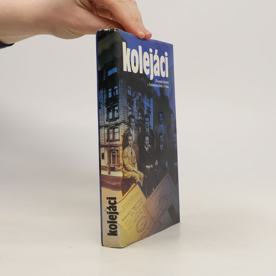 Autorenkollektiv Kolejáci. Slovenskí študenti v Štefánikovej koleji v Prahe