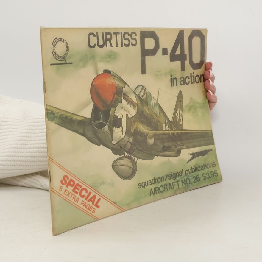 Ernest R McDowell Curtiss P-40 in Action