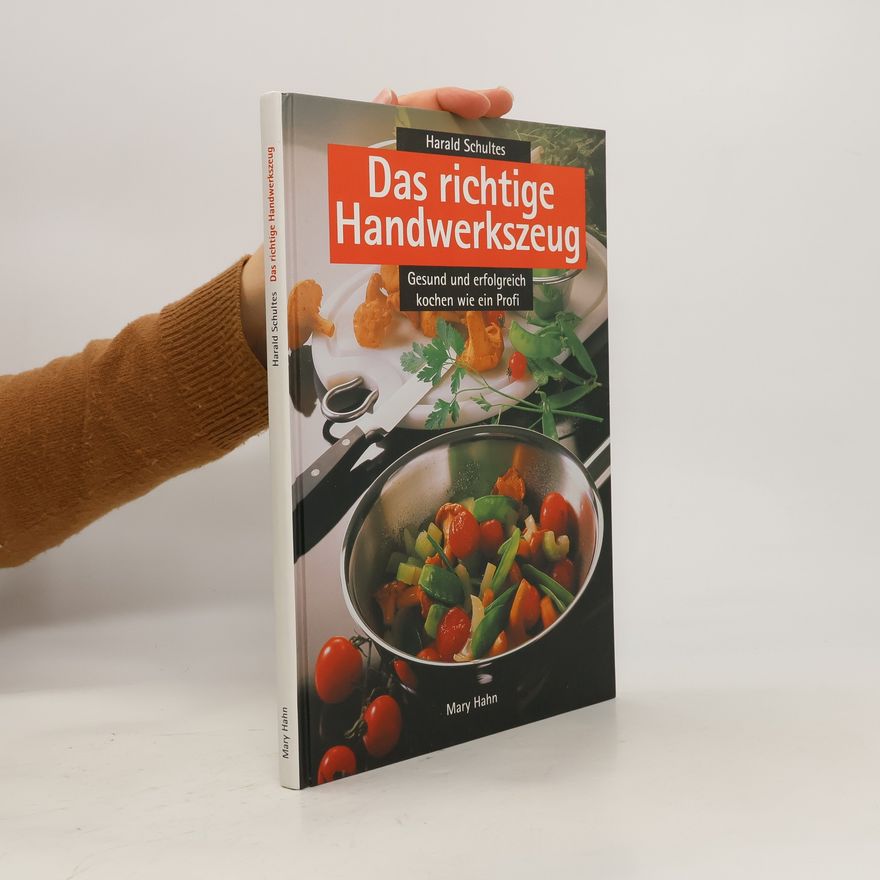 Harald Schultes Das richtige Handwerkszeug