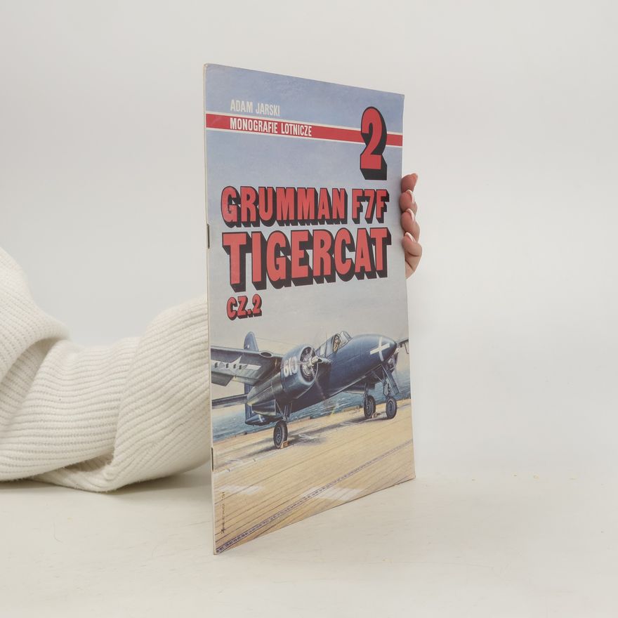 Adam Jarski Monografie lotnicze. Grumman F7F Tigercat CZ.2