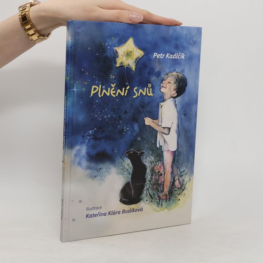 Petr Kadlčík Plnění snů