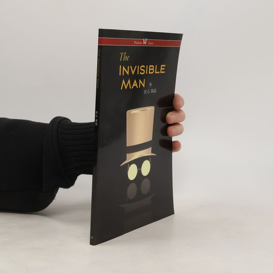 H. G. Wells The Invisible Man - A Grotesque Romance