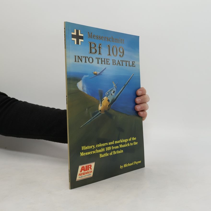 Michael Payne Messerschmitt Bf 109. Into the Battle