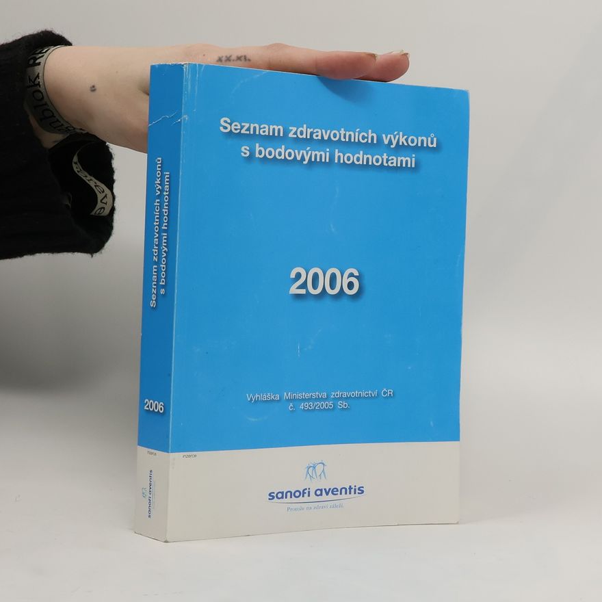 Kolektiv autorů Seznam zdravotních výkonů s bodovými hodnotami 2006