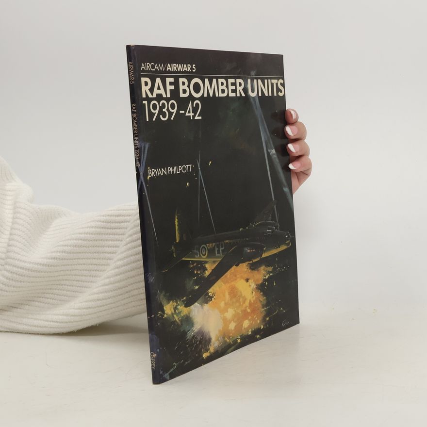 Bryan Philpott RAF Bomber Units 1939 - 1942