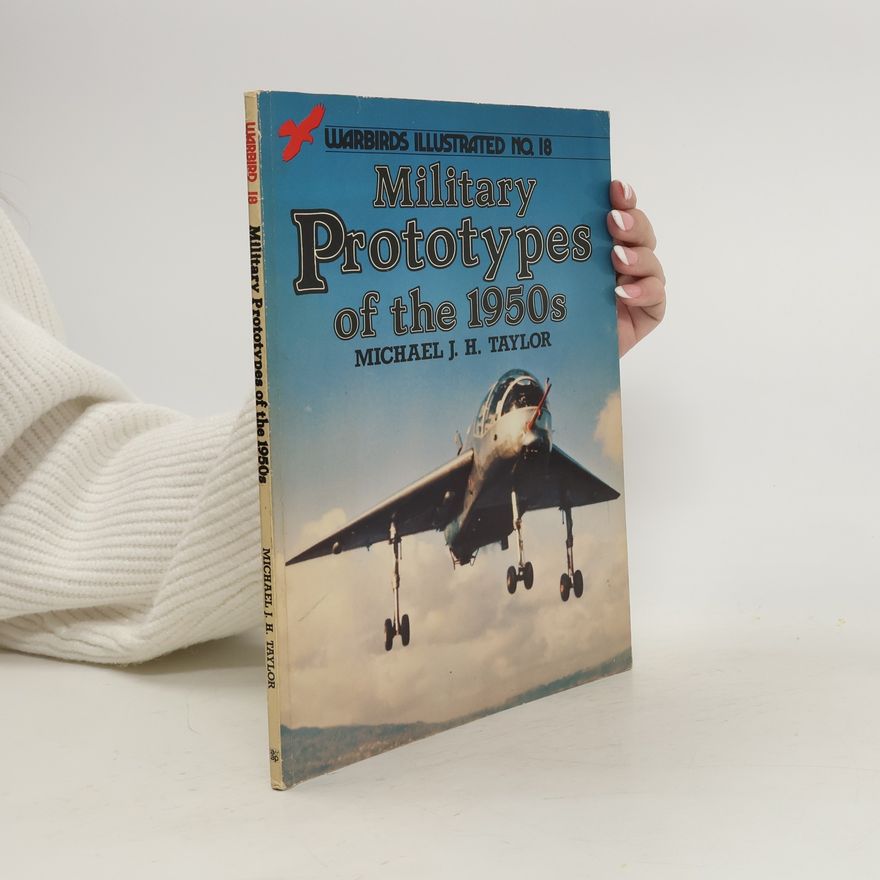 Michael J. H. Taylor Military Prototypes of the 1950s