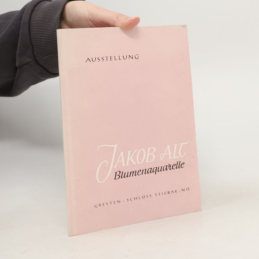 Jakob Alt Ein unbekanntes Herbarium