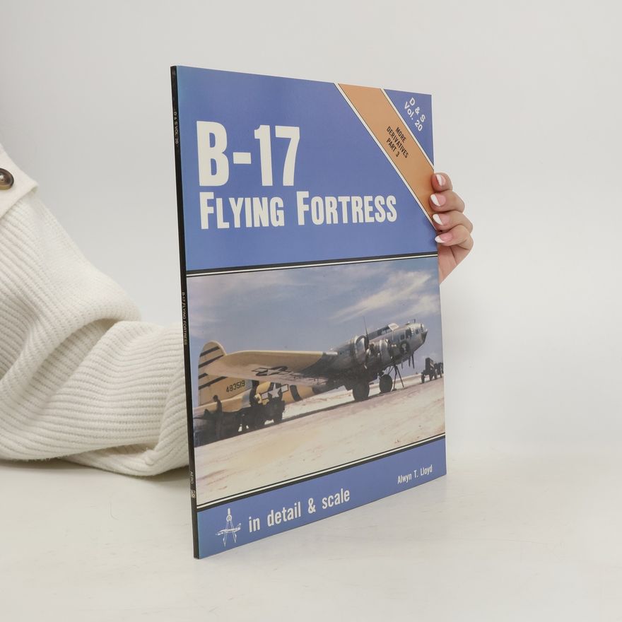 Alwyn T. Lloyd D & S. Vol. 20. B-17 Flying Fortress