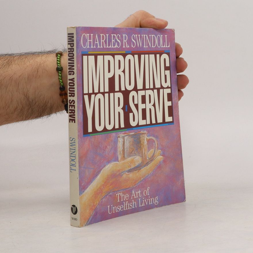 Charles R. Swindoll Improving Your Serve