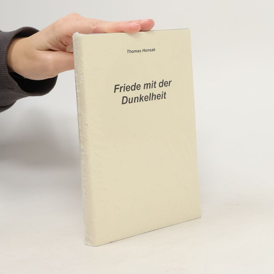 Thomas Honsak Friede mit der Dunkelheit