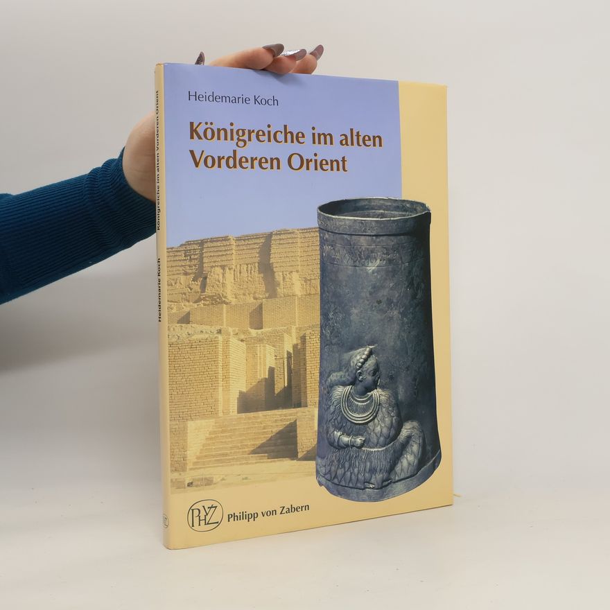 Heidemarie Koch Königreiche im alten Vorderen Orient