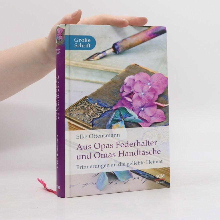 Elke Ottensmann Aus Opas Federhalter und Omas Handtasche