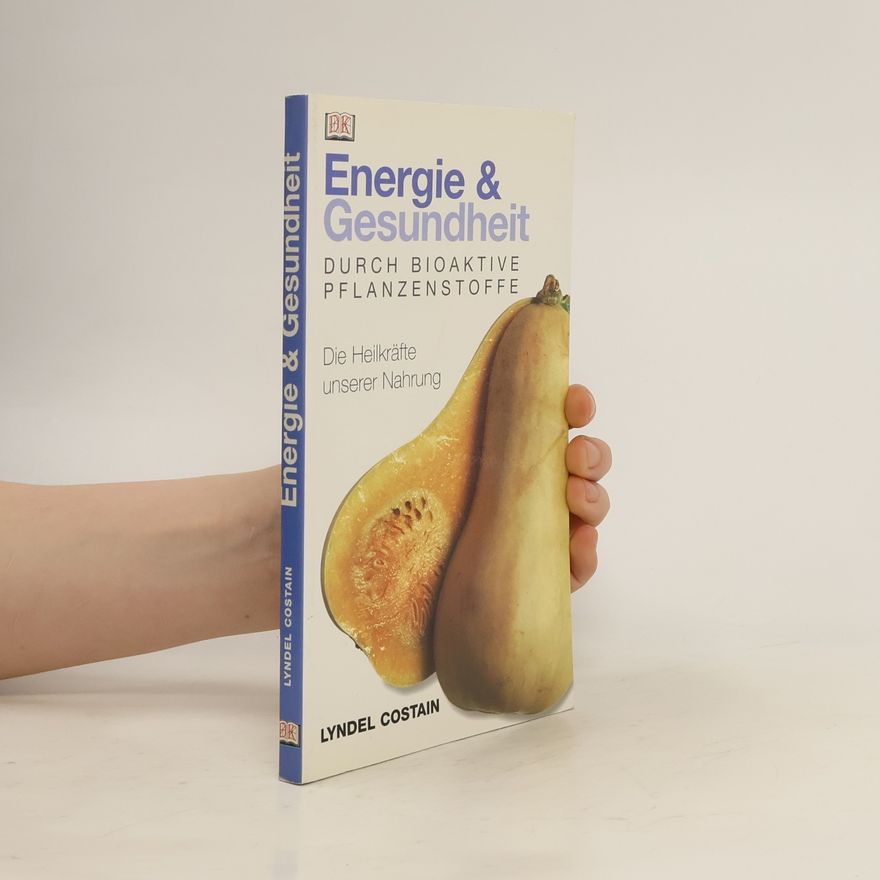 Lyndel Costain Energie & Gesundheit durch bioaktive Pflanzenstoffe