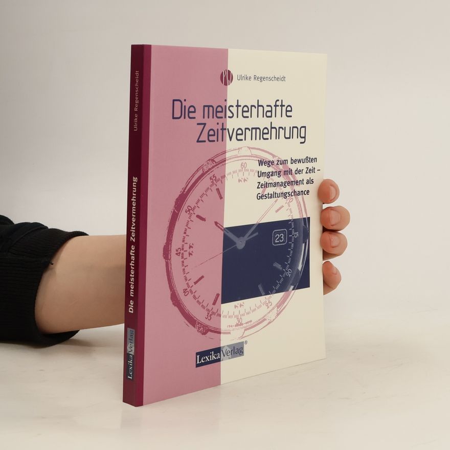 Ulrike Regenscheidt Die meisterhafte Zeitvermehrung