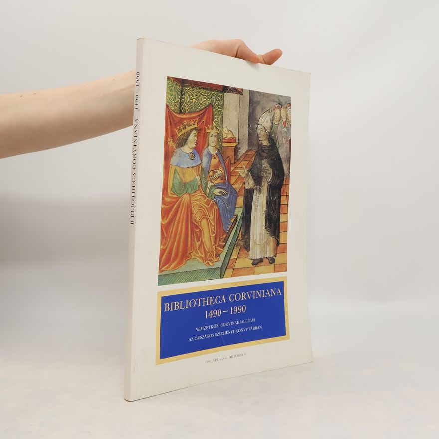 Csaba Csapodi Bibliotheca Corviniana 1490-1990