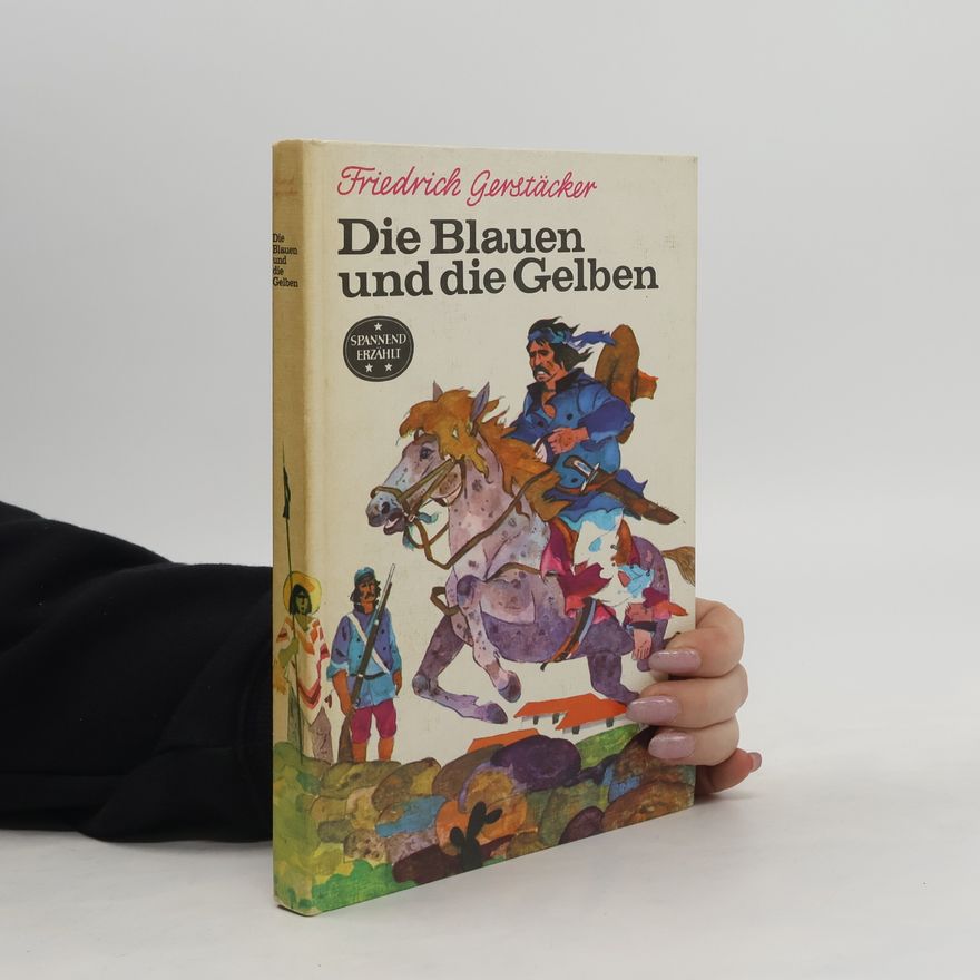 Friedrich Gerstäcker Die Blauen und die Gelben