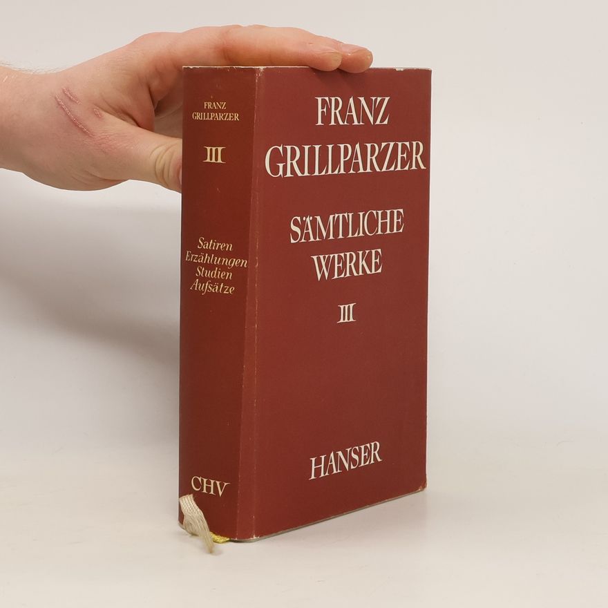 Franz Grillparzer Sämtliche Werke III