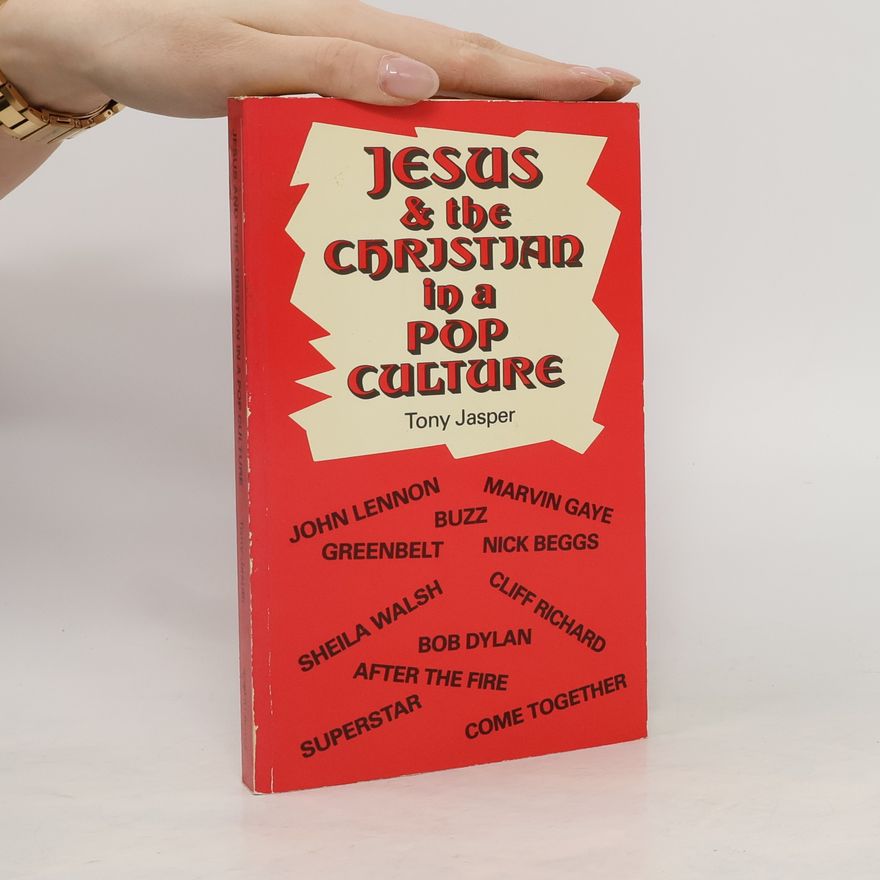 Tony Jasper Jesus & the Christian in a Pop Culture