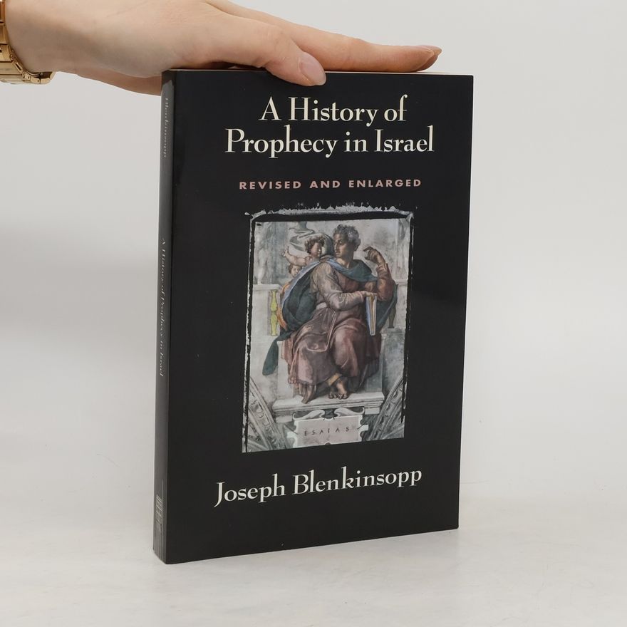 Joseph Blenkinsopp History of Prophecy in Israel, Revised and Enlarged (Revised)